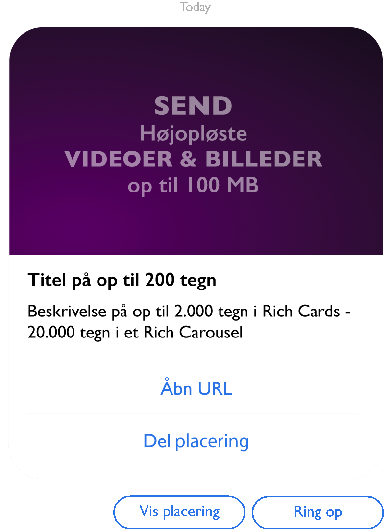 Eksempel på RCS Rich Card med RCS-grænser - videoer og billeder i høj opløsning op til 100 MB, titler op til 200 tegn, beskrivelser op til 2.000 tegn med handlingsknapper